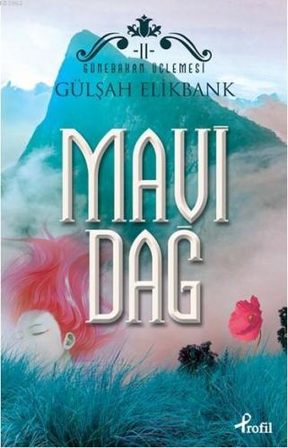 Mavi Dağ; Günebakan Üçlemesi II