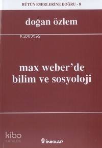 Max Weber Bilim ve Sosyoloji