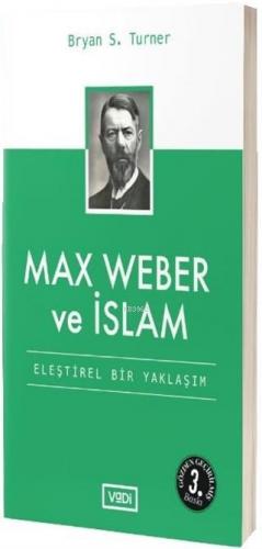 Max Weber ve İslam Bryan S. Turner