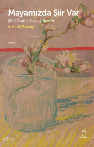 Mayamızda Şiir Var;Şiir / Ozan / Ozanlık Yazıları A. Kadir Paksoy