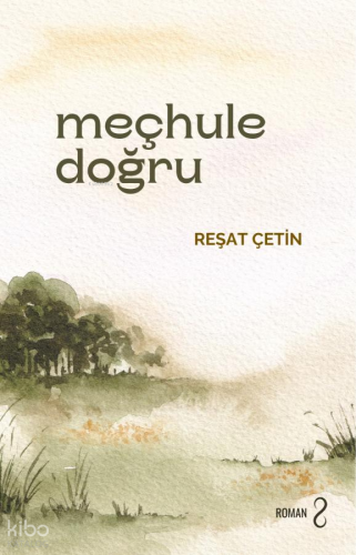 Meçhule Doğru Reşat Çetin