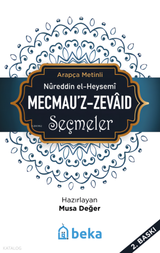 Mecmeu'z -Zevaid Seçmeler Nureddin el-Heysemi