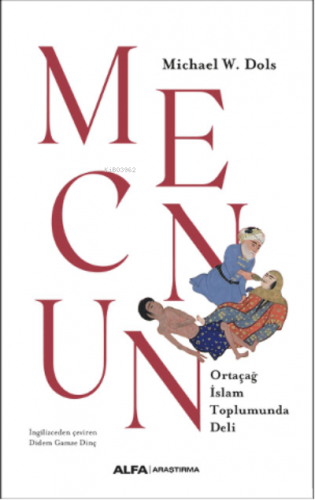 Mecnun;Ortaçağ İslam Toplumunda Deli