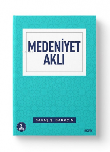 Medeniyet Aklı İnsan, Mekan, Zaman