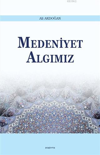 Medeniyet Algımız Ali Akdoğan