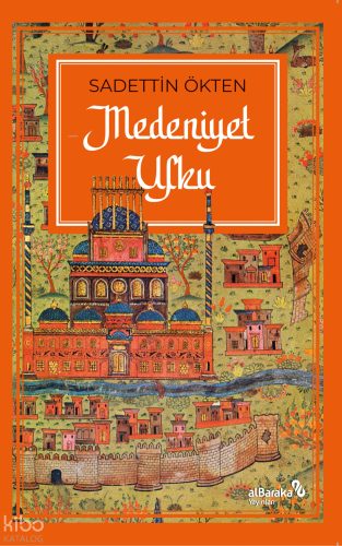 Medeniyet Ufku Saadettin Ökten