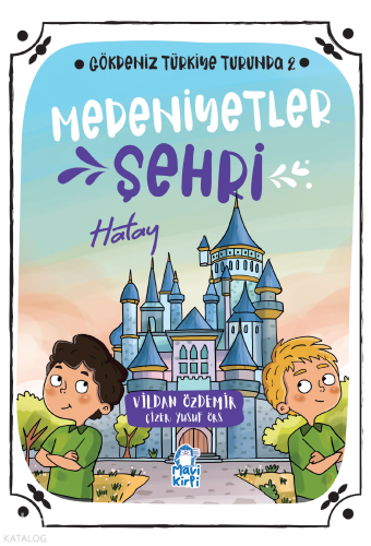 Medeniyetler Şehri: Hatay;Gökdeniz Türkiye Turunda 2