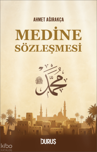 Medine Sözleşmesi Ahmet Ağırakça
