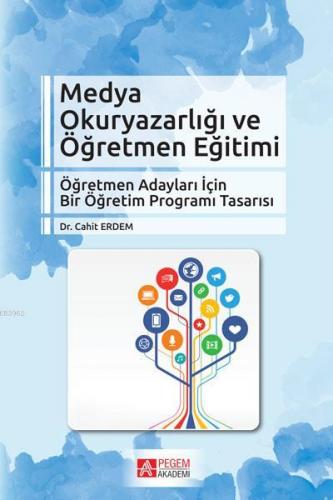 Medya Okuryazarlığı ve Öğretmen Eğitimi; Öğretmen Adaylar İçin Bir Öğretim Programı Tasarısı