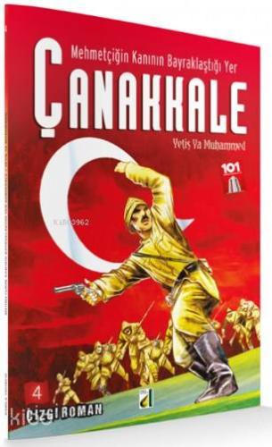 Mehmetçiğin Kanının Bayraklaştığı Yer Çanakkale - 4; Yetiş Ya Muhammed