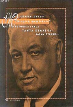 Mektepten Memlekete; Fotoğraflarla Yahya Kemal'in Yaşam Öyküsü