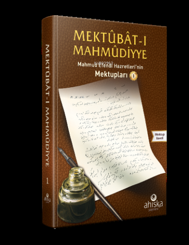 Mektubatı Mahmudiyye 1. Cilt; Efendi Hazretleri'nin Mektupları