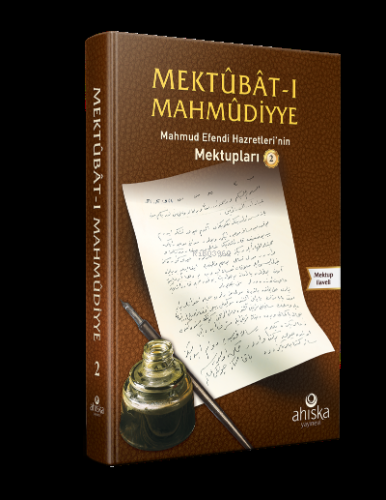 Mektubatı Mahmudiyye 2. Cilt; Efendi Hazretleri'nin Mektupları