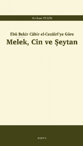 Melek, Cin ve Şeytan;Ebû Bekir Câbir el-Cezâirî’ye Göre