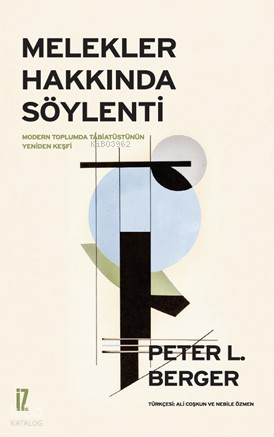 Melekler Hakkında Söylenti;Modern Toplumda Tabiatüstünün Yeniden Keşfi