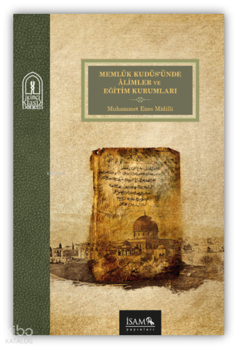 Memlük Kudüsünde Alimler ve Eğitim Kurumları
