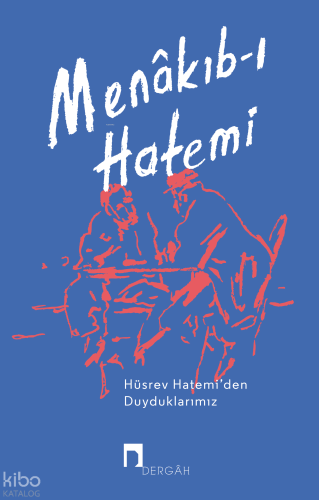 Menâkıb-ı Hatemi;Hüsrev Hatemi’den Duyduklarımız Kolektif