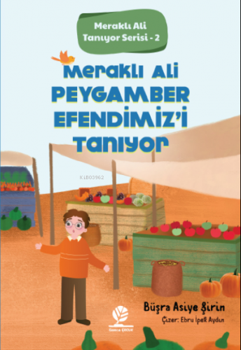 Meraklı Ali Peygamber Efendimiz'i Tanıyor;Meraklı Ali Tanıyor Serisi - 2