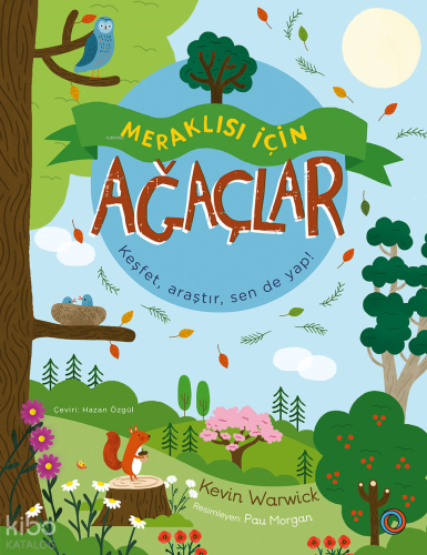 Meraklısı İçin Ağaçlar;Keşfet, Araştır, Sen De Yap!