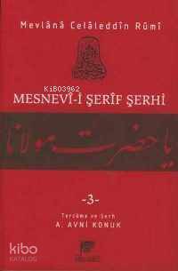 Mesnevi-i Şerif Şerhi 3 Mevlânâ Celâleddîn-i Rûmî