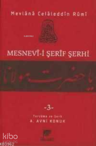 Mesnevi-i Şerif Şerhi 3 Mevlana Celaleddin Rumi