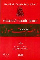 Mesnevi-i Şerif Şerhi 5 Mevlânâ Celâleddîn-i Rûmî