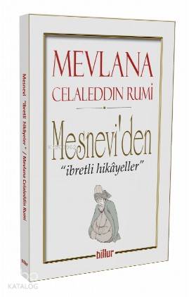 Mesnevi'den İbretli Hikayeler Mevlana Celaleddin Rumi