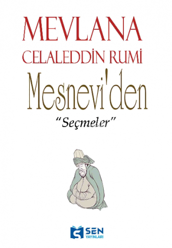 Mesnevi'den Seçmeler Mevlânâ Celâleddîn-i Rûmî
