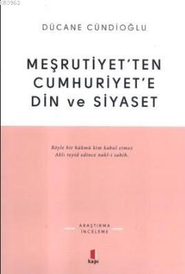 Meşrutiyetten Cumhuriyete Din ve Siyaset