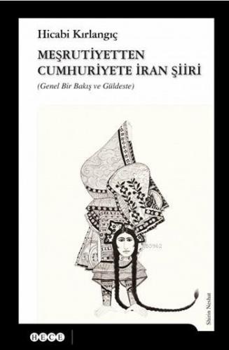 Meşrutiyetten Cumhuriyete İran Şiiri Hicabi Kırlangıç