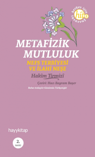 Metafizik Mutluluk; Nefs Terbiyesi ve İlahi Neşe Hakim Tirmizi