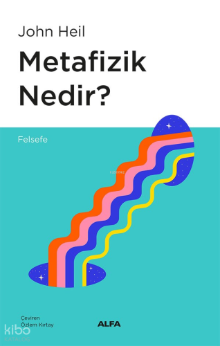 Metafizik Nedir? John Heil