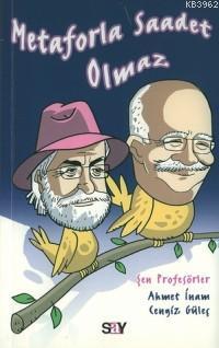 Metaforla Saadet Olmaz