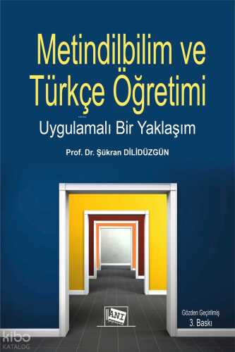 Metindilbilim ve Türkçe Öğretimi Uygulamalı Bir Yaklaşım Şükran Dilidü