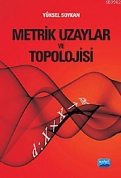 Metrik Uzaylar ve Topolojisi