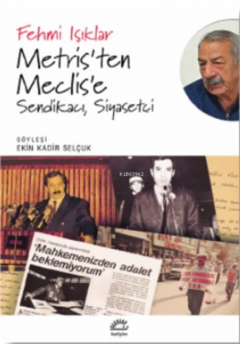 Metris'ten Meclis'e;Sendikacı, Siyasetçi