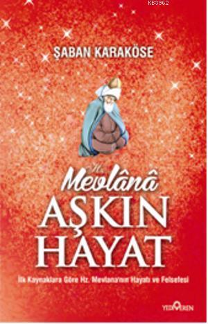 Mevlana Aşkın Hayat Şaban Karaköse