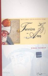Mevlana Celaleddin Rumi Tennure ve Ateş Sinan Yağmur
