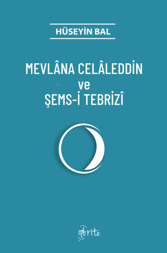 Mevlana Celaleddin Ve Şems-İ Tebrizi