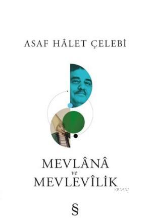 Mevlana ve Mevlevilik Asaf Hâlet Çelebi