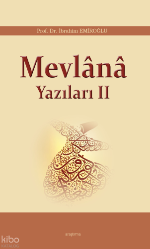 Mevlânâ Yazıları II İbrahim Emiroğlu