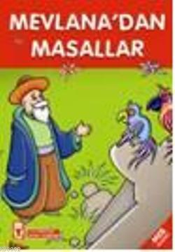 Mevlana'dan Masallar Mevlânâ Celâleddîn-i Rûmî