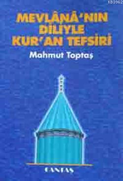 Mevlana'nın Diliyle Kur'an Tefsiri