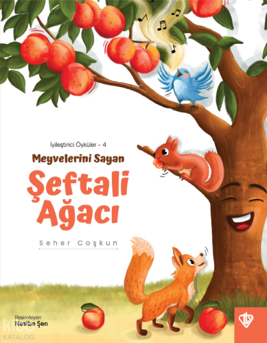 Meyvelerini Sayan Şeftali Ağacı;İyileştirici Öyküler 4 Seher Coşkun