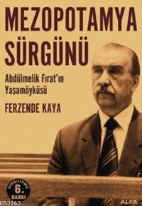 Mezopotamya Sürgünü; Abdülmelik Fırat'ın Yaşam Öyküsü