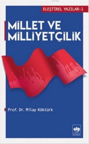 Millet ve Milliyetçilik; Eleştirel Yazılar - 1