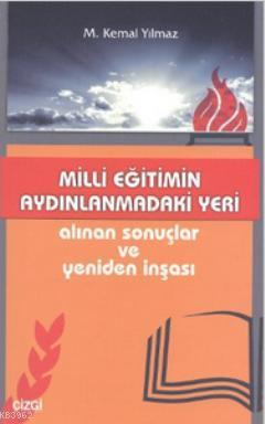 Milli Eğitimin Aydınlanmadaki Yeri; Alınan Sonuçlar ve Yeniden İnşası