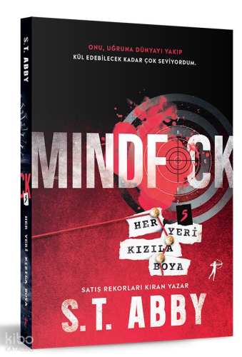 Mindf*ck 5 - Her Yeri Kızıla Boya S. T. Abby