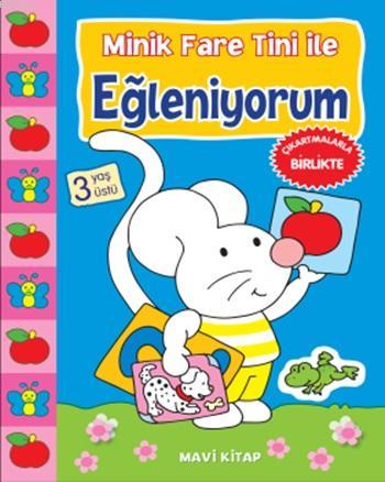 Minik Fare Tini İle Eğleniyorum Mavi Kitap; 3 Yaş Üstü