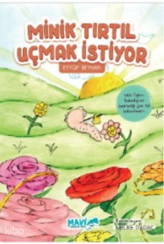 Minik Tırtıl Uçmak İstiyor Eyyüp Beyhan